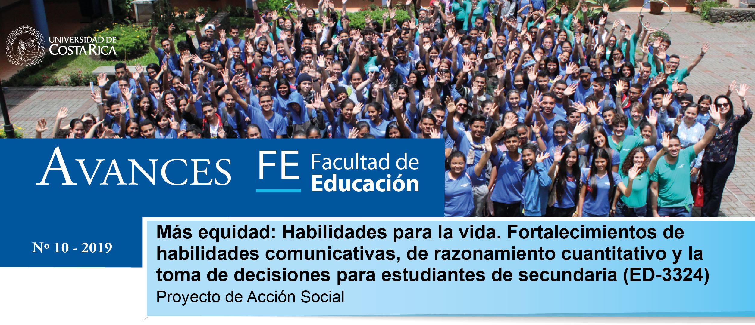 Avances FE de la Facultad de Educación presenta el proyecto Más equidad: Habilidades para la vida. Fortalecimientos de habilidades comunicativas, de razonamiento cuantitativo y la toma de decisiones para estudiantes de secundaria