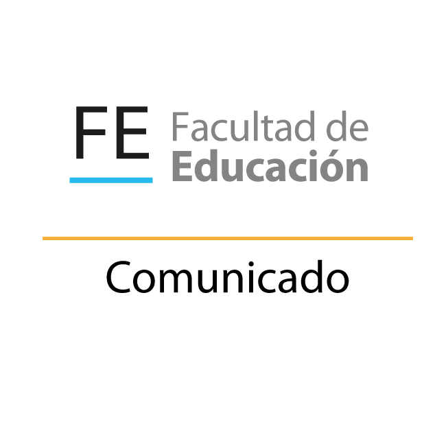 Comunicado 17- Aspectos específicos para la continuidad de la labor académica en la Facultad de Educación