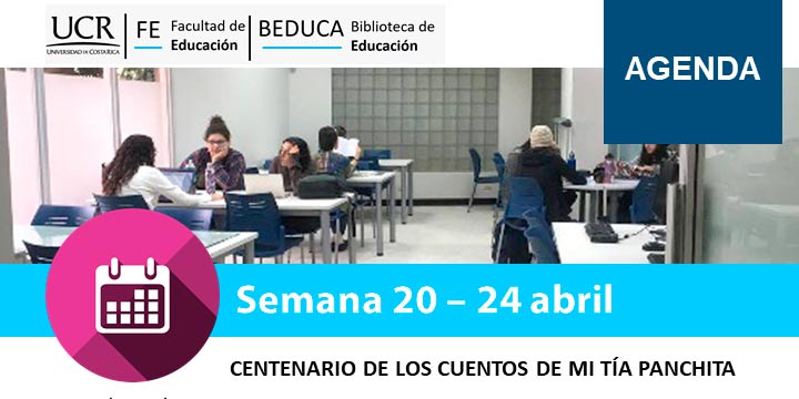 Desde Biblioteca de Educación: Agenda Semanal 20 - 24 abril - Centenario de los Cuentos de Mi Tía Panchita