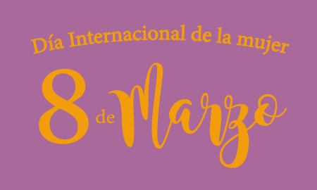 8 M Día Internacional de la Mujer